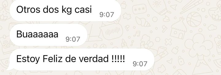 Mensajes de una clienta: «Otros dos kg casi. Estoy feliz de verdad».