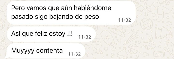 Mensajes de una clienta: «Aún habiéndome pasado sigo bajando. Así que feliz estoy. Muy contenta».